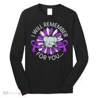 I Will Remember For You End ALZ Alzheimers Awareness Long Sleeve Shirt thumb 0