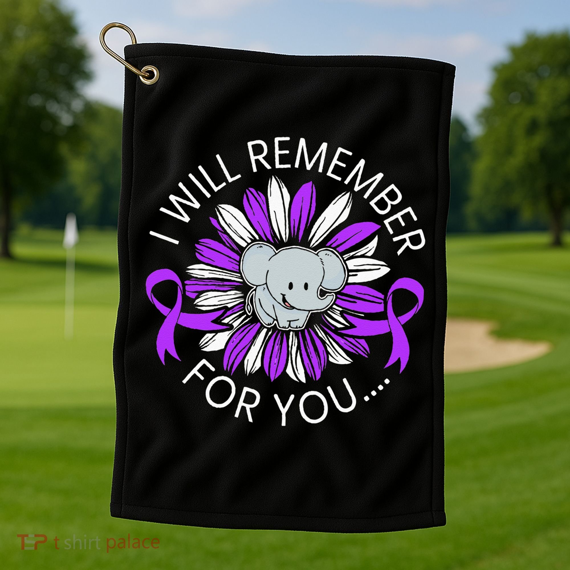 I Will Remember For You End ALZ Alzheimers Awareness Golf Towel