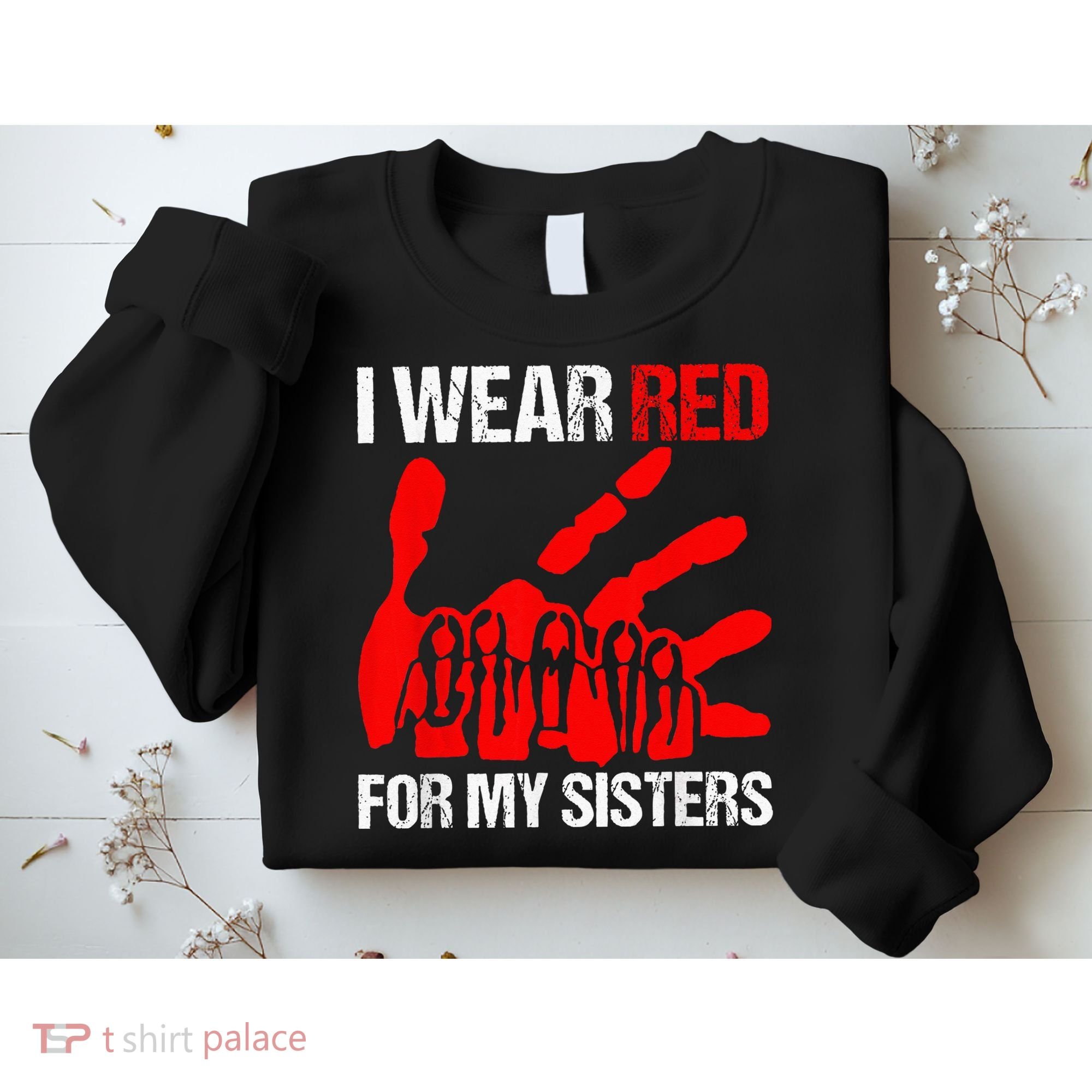 I Wear Red For MySister Native American Stop MMIW Red Hand Sweatshirt
