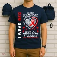 I Wear Red For My Granddaughter Heart Disease Awareness T-Shirt thumb 6