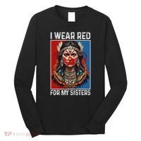 I Wear Red For My Sister Native American Stop Mmiw Month Long Sleeve Shirt thumb 0