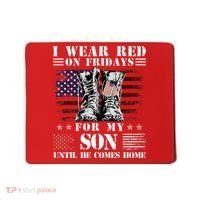 I Wear Red On Fridays For My SON Until He Comes Home Mousepad thumb 0