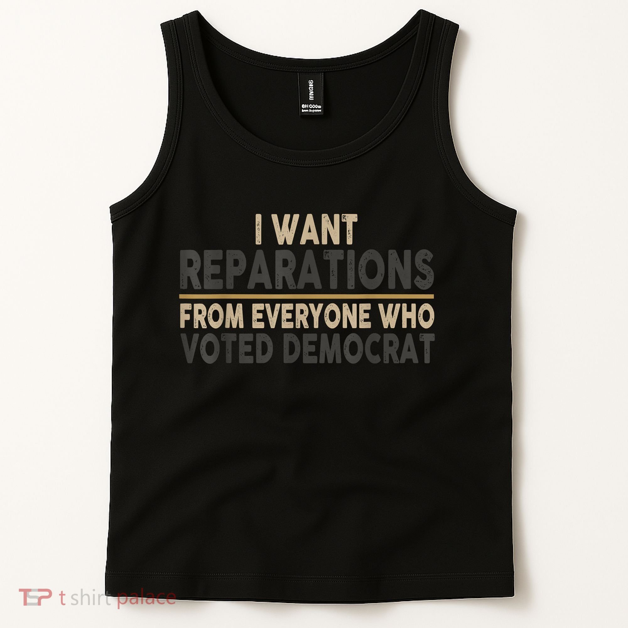 I Want Reparations From Everyone Who Voted Democrat Tank Top
