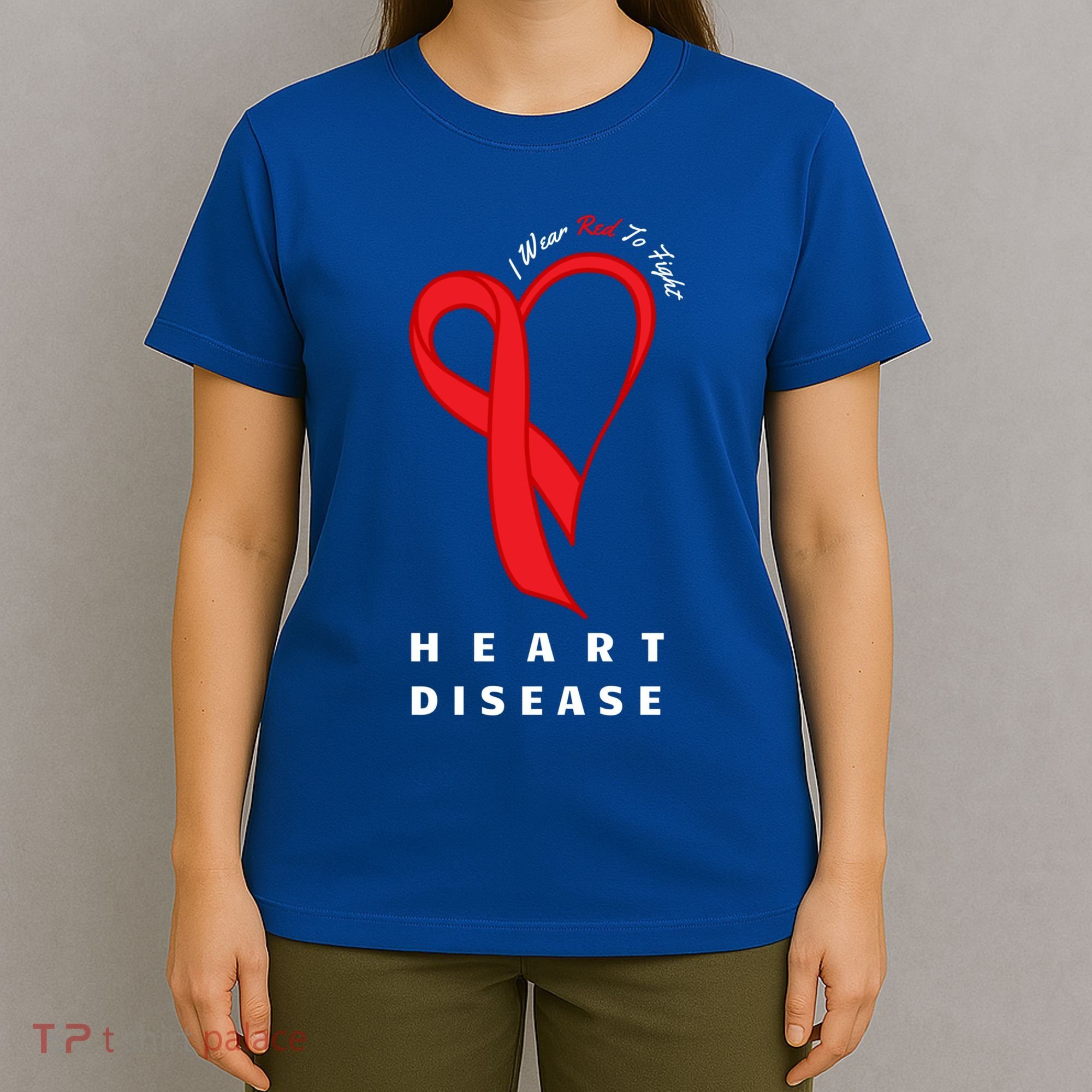 I Wear Red To Fight Heart Disease Awareness Chd Funny Gift Ribbon Gift T-Shirt