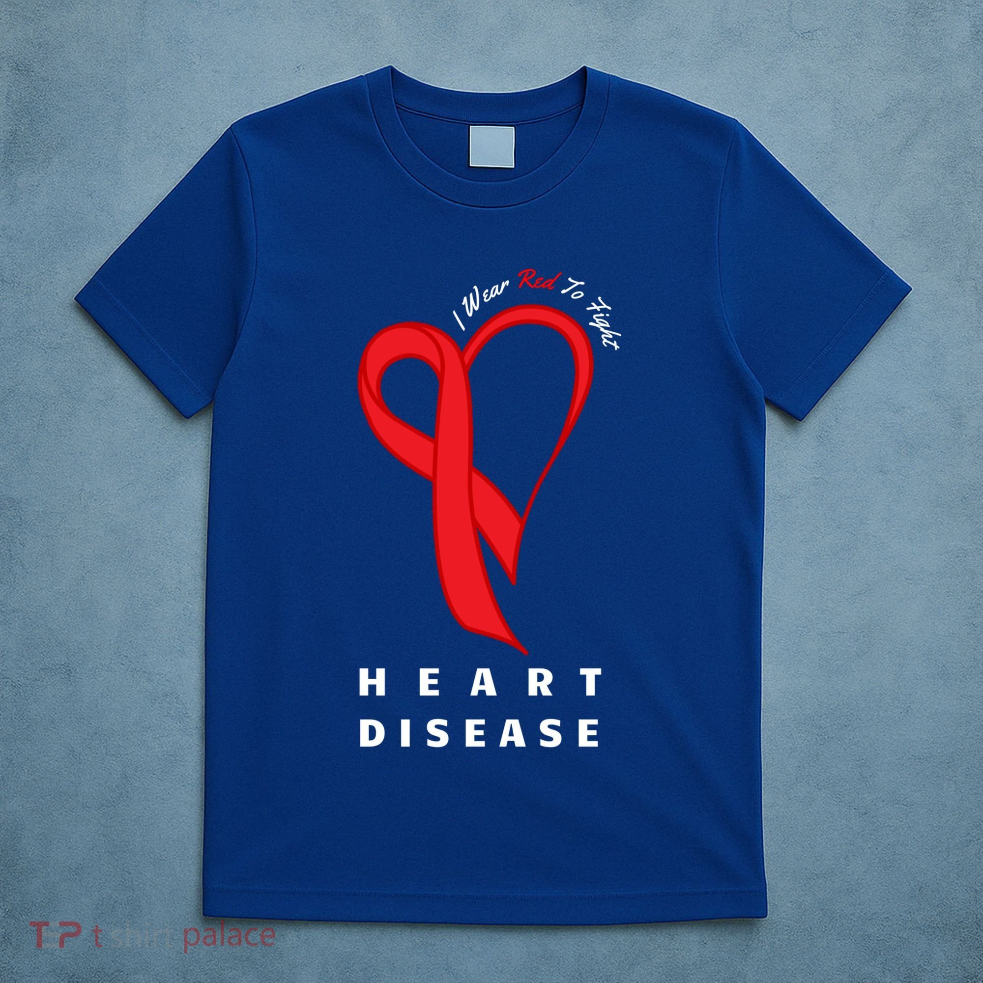 I Wear Red To Fight Heart Disease Awareness Chd Funny Gift Ribbon Gift T-Shirt