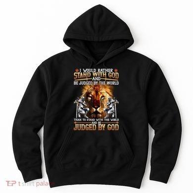 I Would Rather Stand With God Hoodie