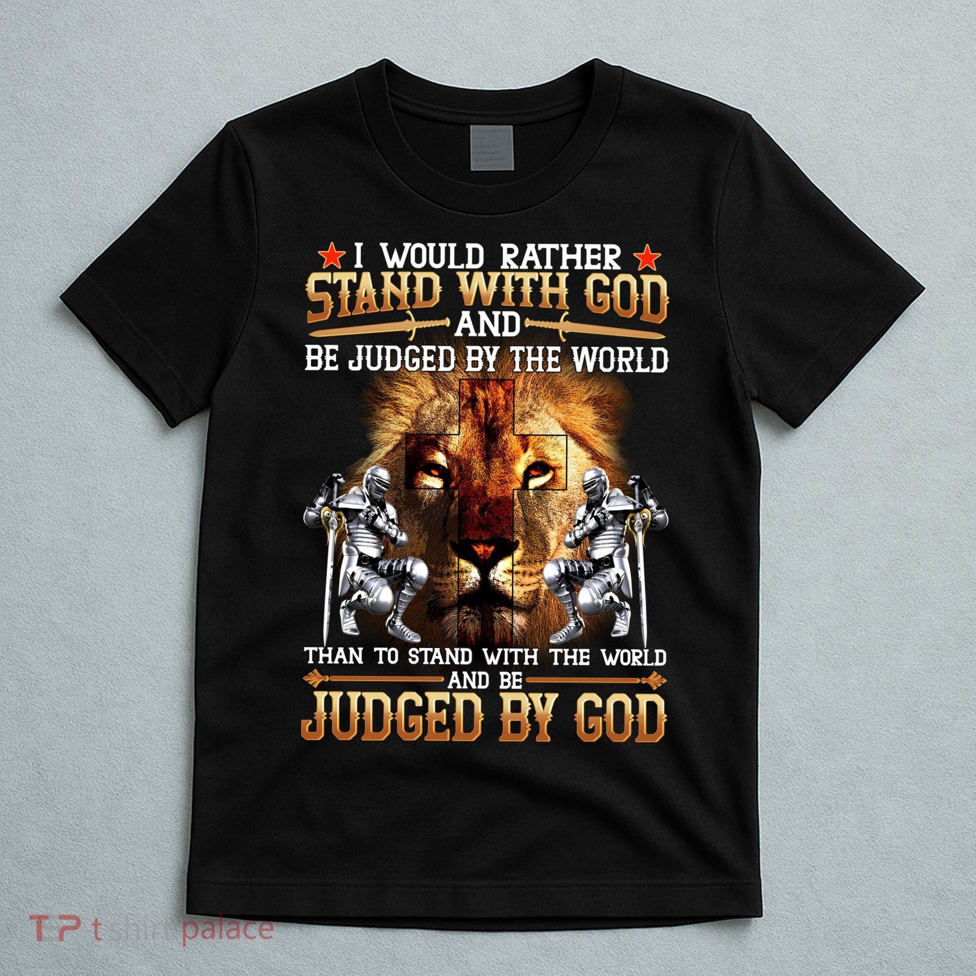 I Would Rather Stand With God T-Shirt