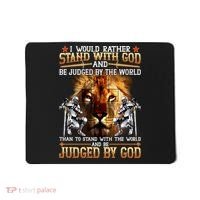 I Would Rather Stand With God Mousepad thumb 0