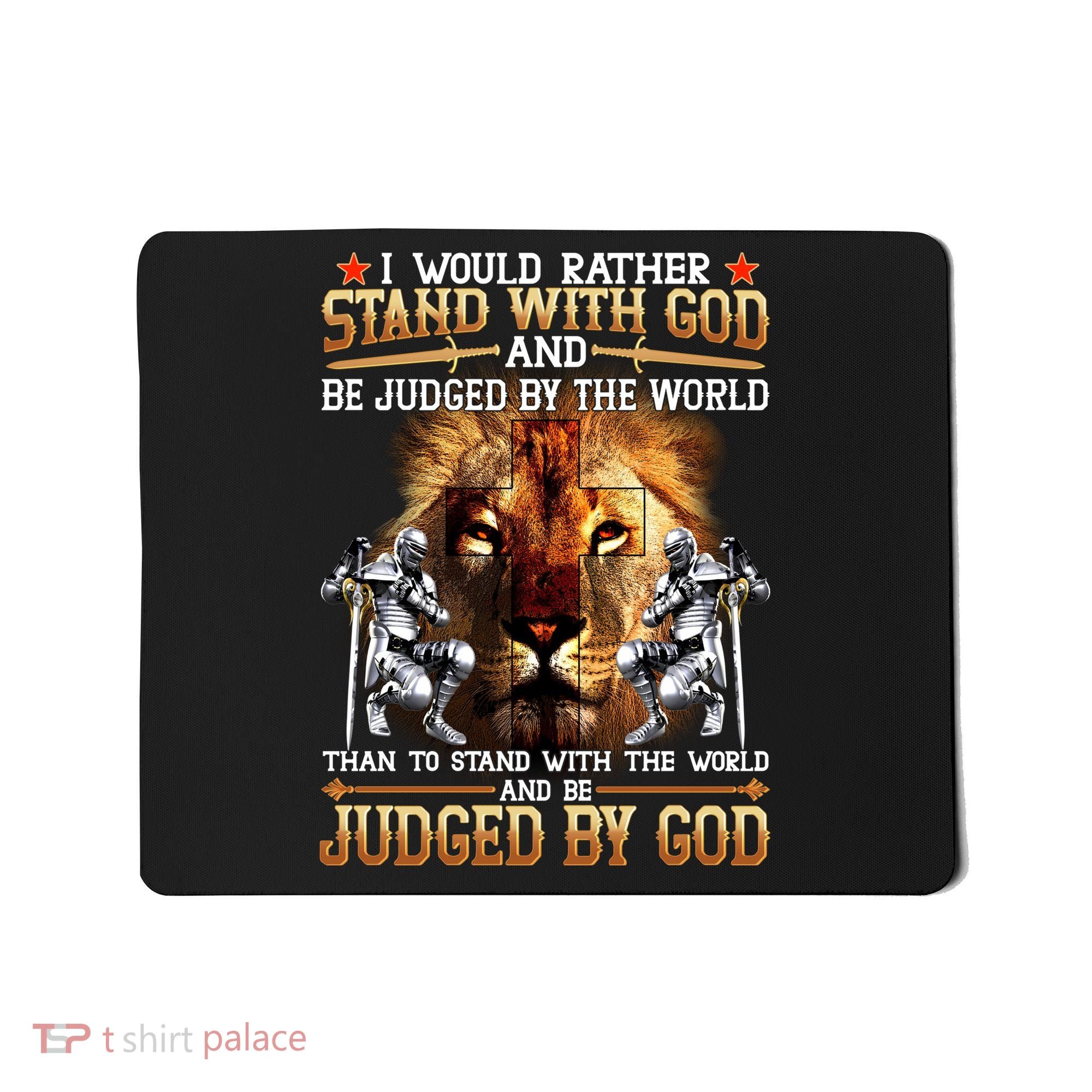I Would Rather Stand With God Mousepad