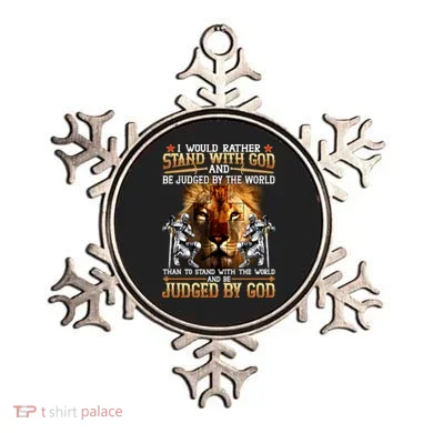 I Would Rather Stand With God Ornament
