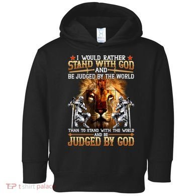 I Would Rather Stand With God Toddler Hoodie