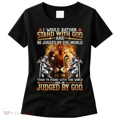 I Would Rather Stand With God Women's T-Shirt