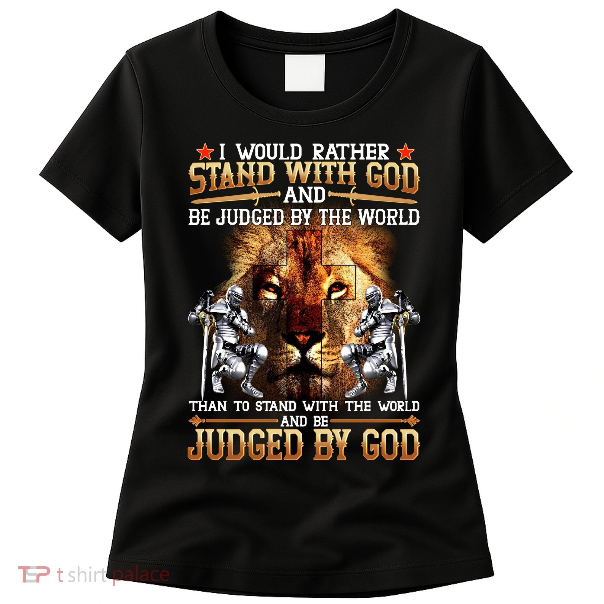 I Would Rather Stand With God Women's T-Shirt