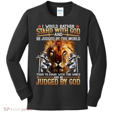 I Would Rather Stand With God Kids Long Sleeve Shirt