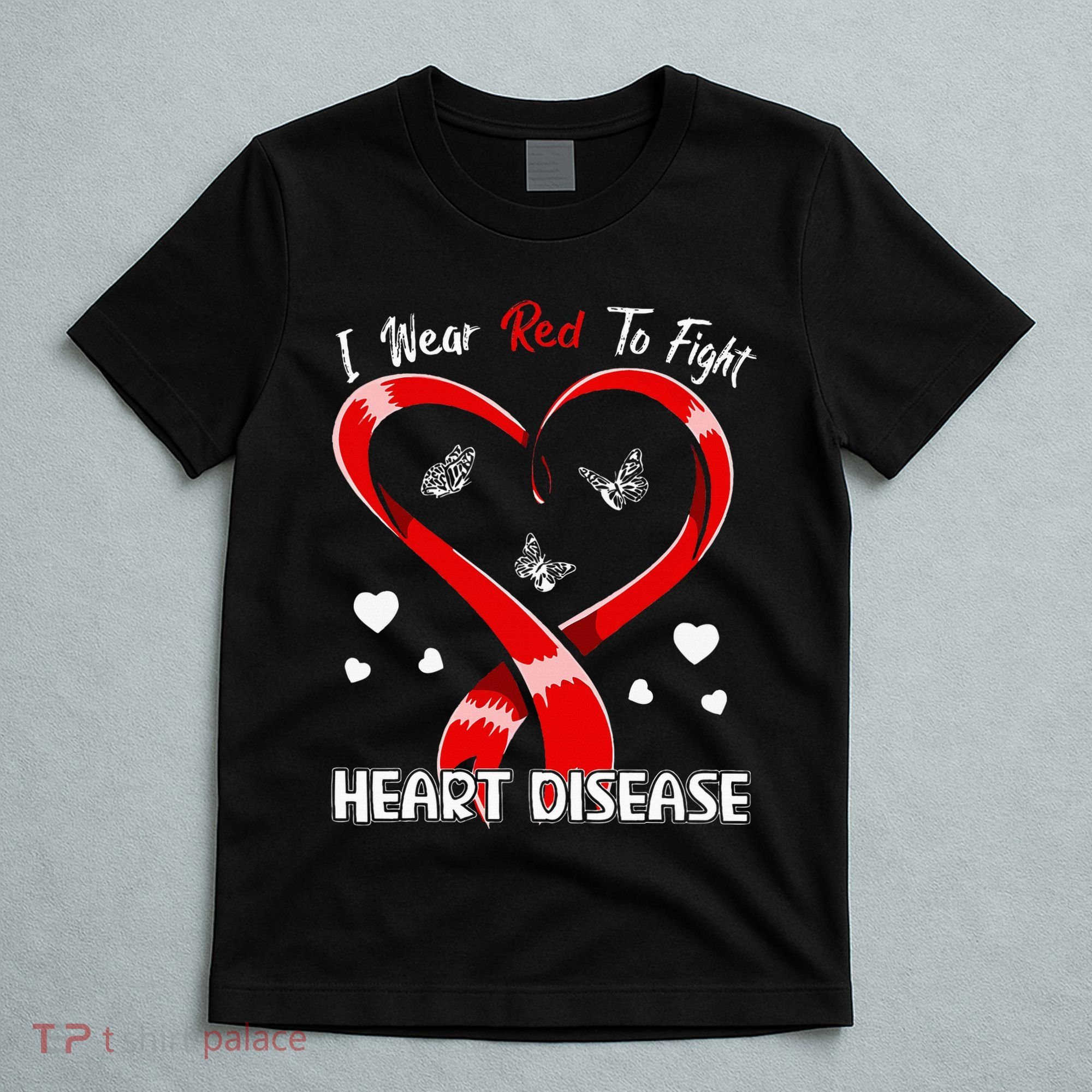 I Wear Red To Fight Heart Disease Awareness CHD Gifts Ribbon T-Shirt