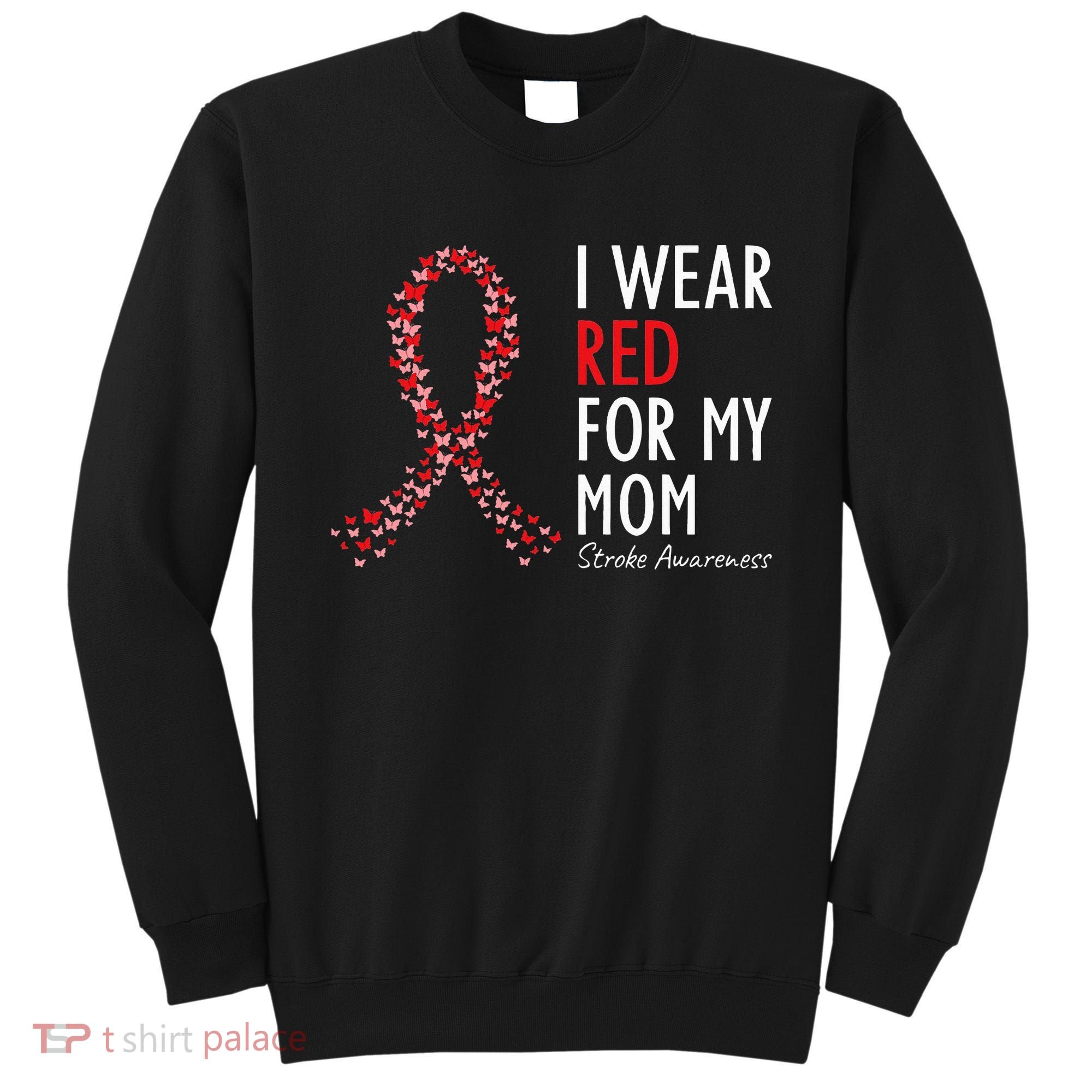 I Wear Red For My Mom Stroke Awareness Survivor Warrior Sweatshirt