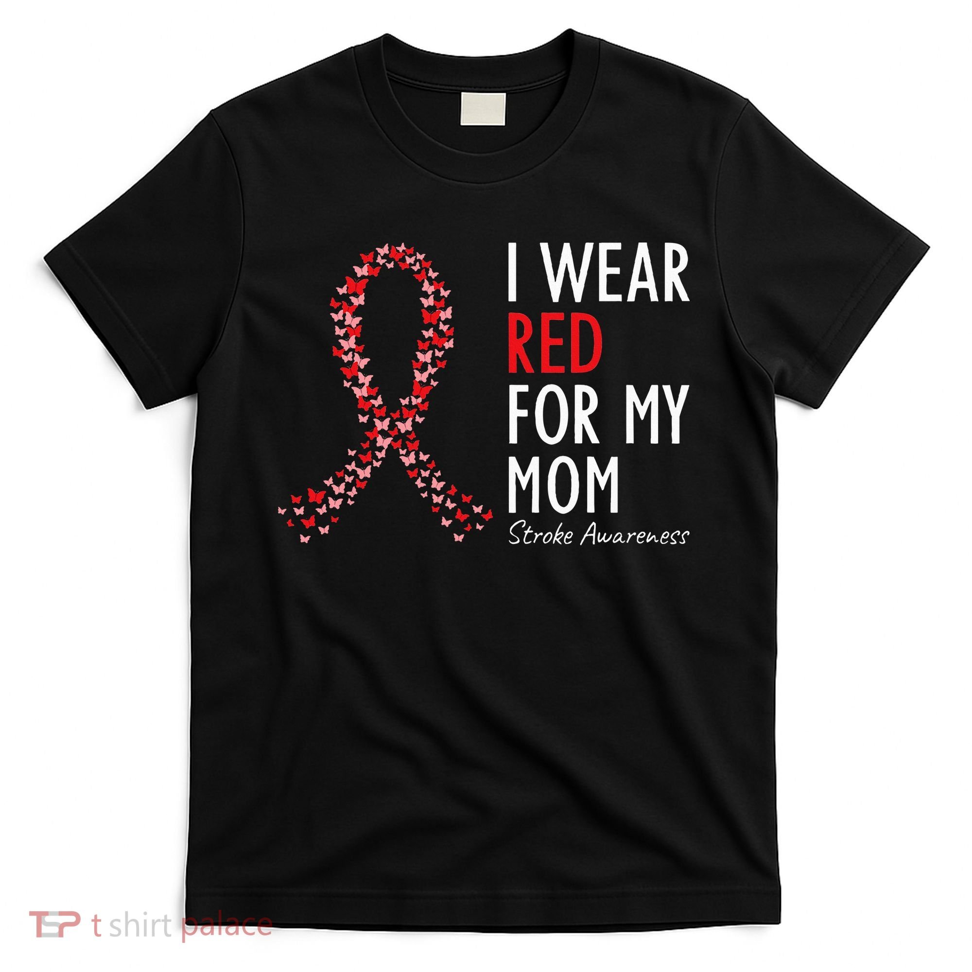 I Wear Red For My Mom Stroke Awareness Survivor Warrior T-Shirt