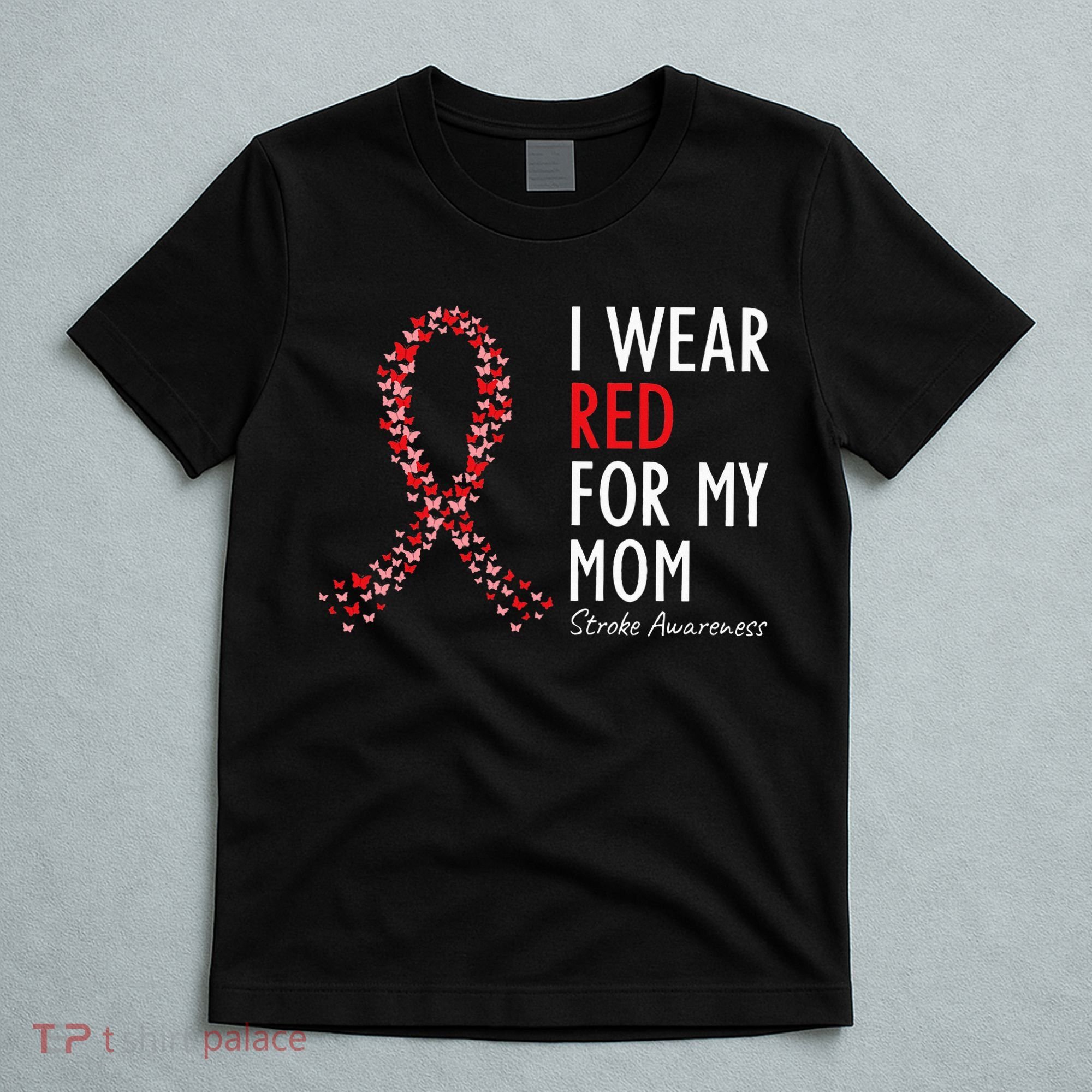 I Wear Red For My Mom Stroke Awareness Survivor Warrior T-Shirt