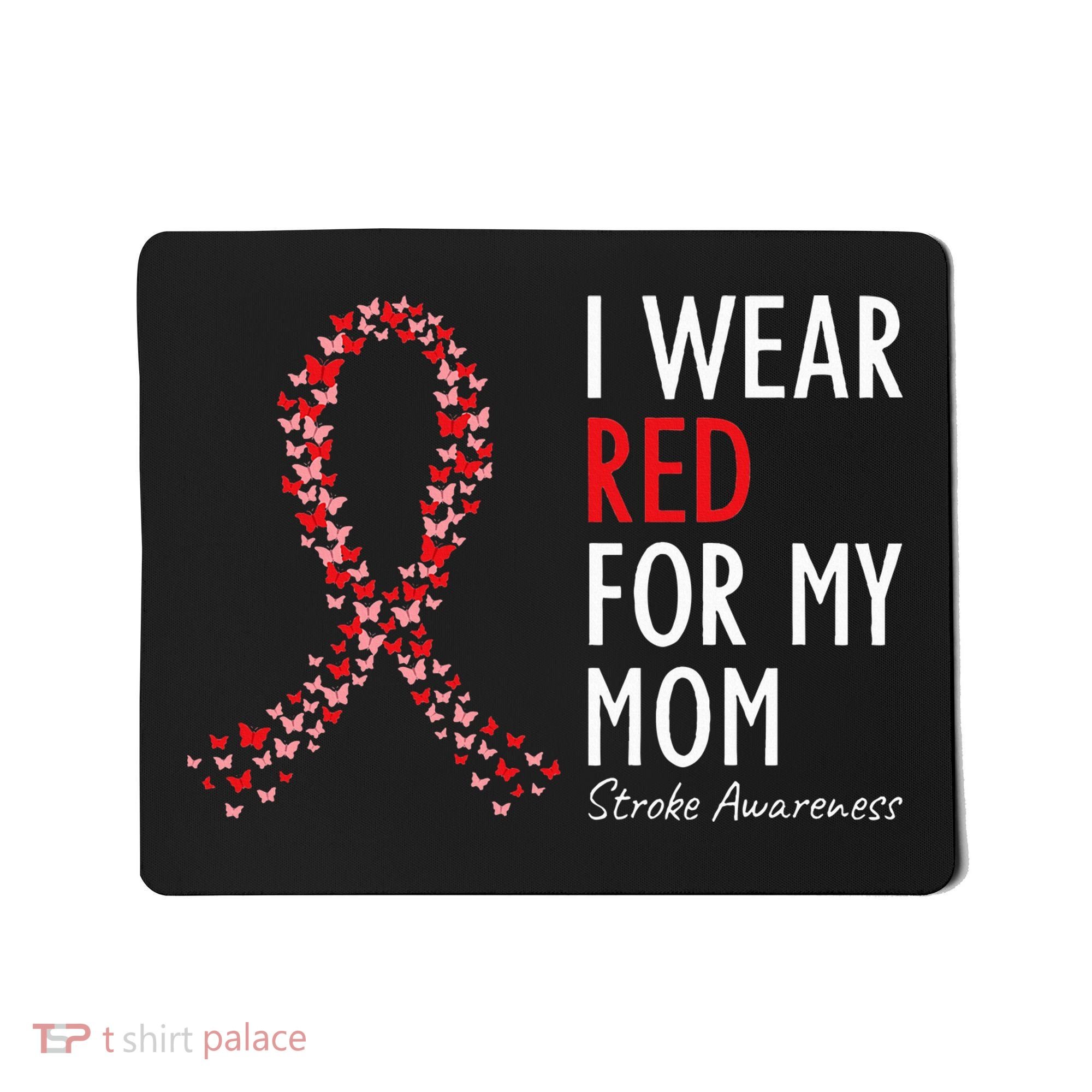 I Wear Red For My Mom Stroke Awareness Survivor Warrior Mousepad