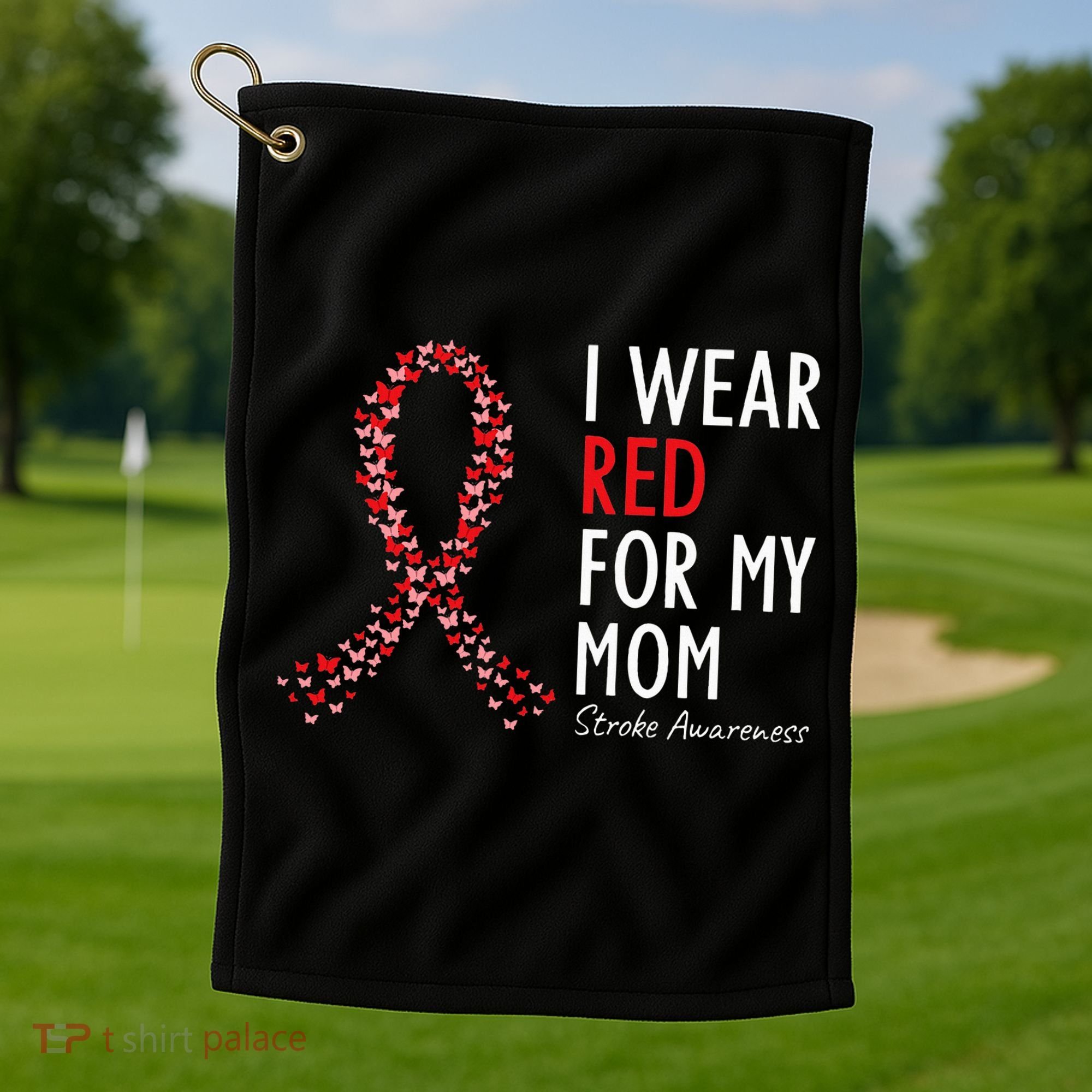 I Wear Red For My Mom Stroke Awareness Survivor Warrior Golf Towel
