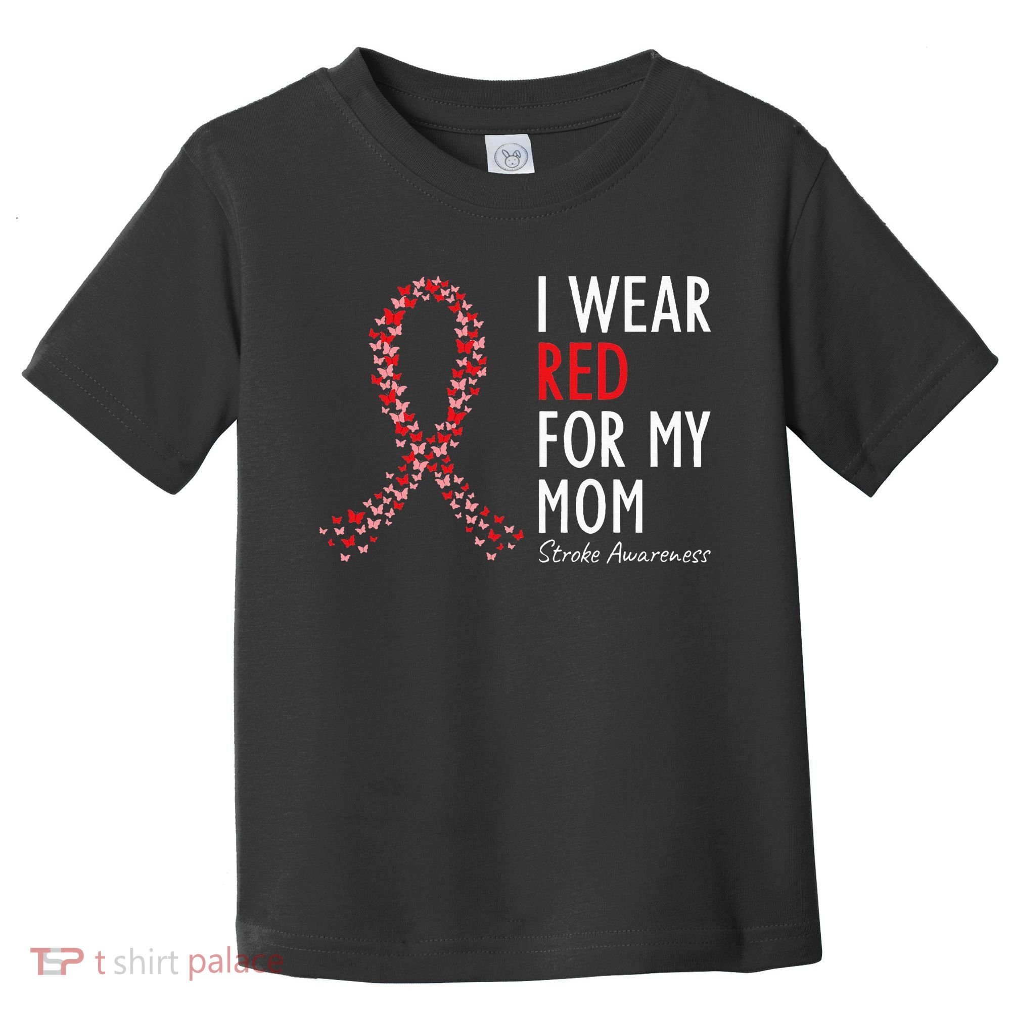 I Wear Red For My Mom Stroke Awareness Survivor Warrior Toddler T-Shirt