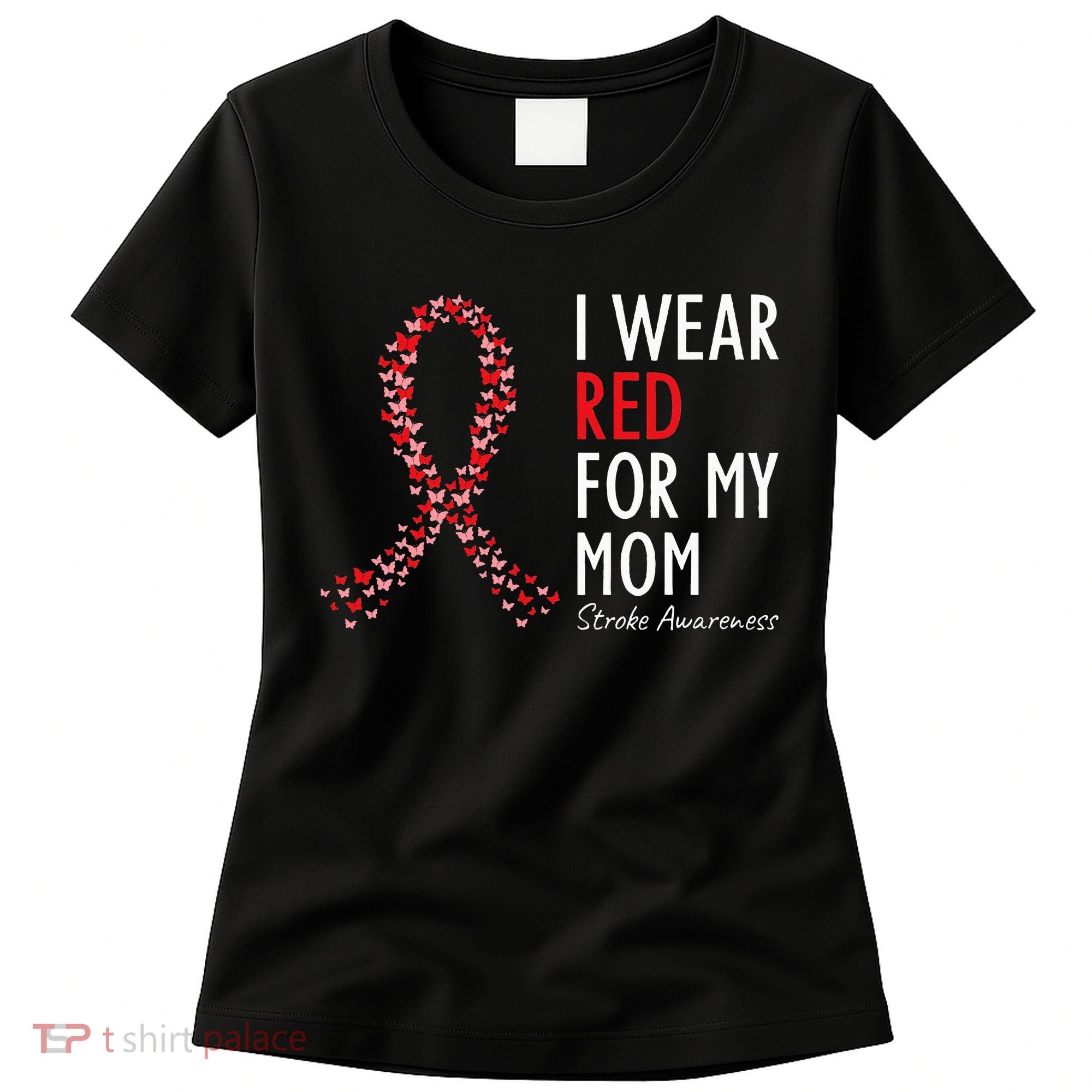 I Wear Red For My Mom Stroke Awareness Survivor Warrior Women's T-Shirt