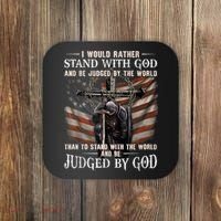 I Would Rather Stand With God And Be Judged By The World And Coaster thumb 0