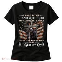 I Would Rather Stand With God And Be Judged By The World And Women's T-Shirt thumb 0
