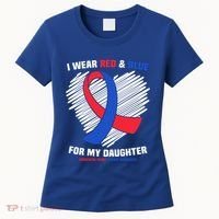 I Wear Red And Blue For My Daughter Chd Awareness Gift Women's T-Shirt thumb 0