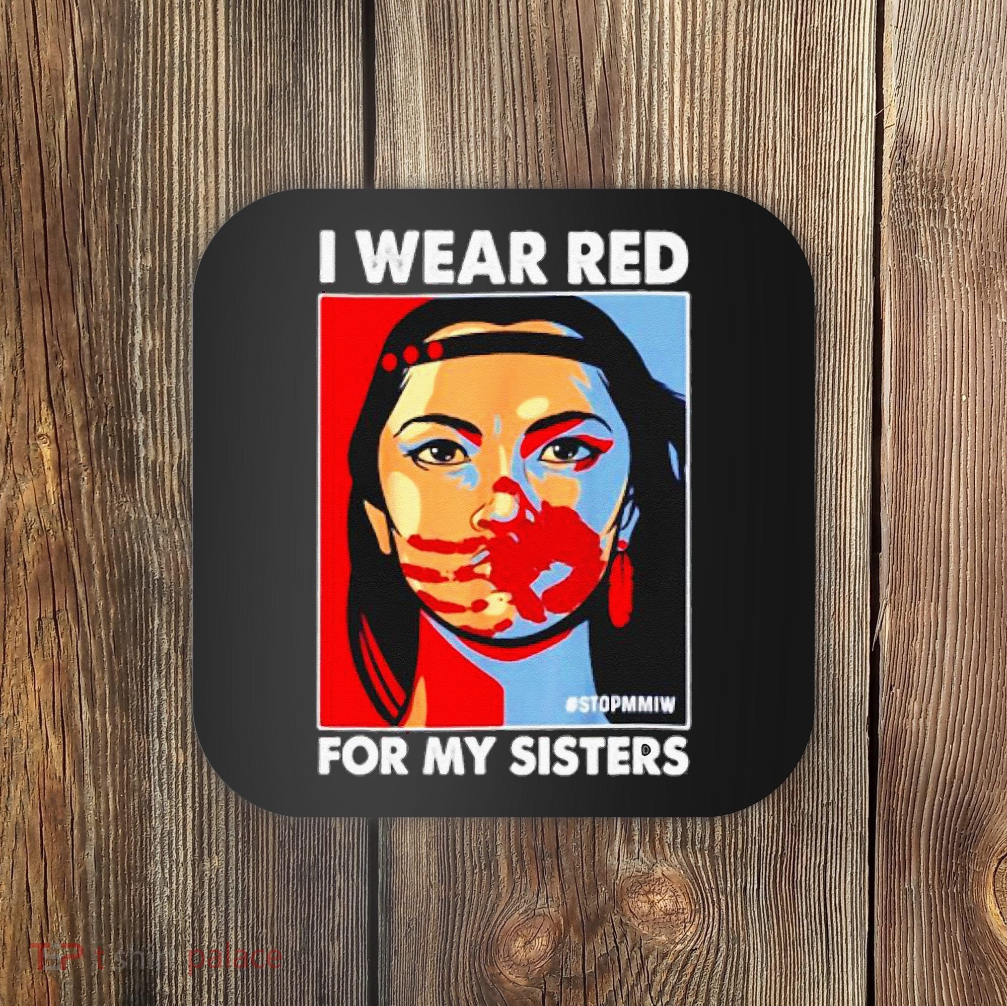 I Wear Red For My Sister Native American Stop MMIW Coaster