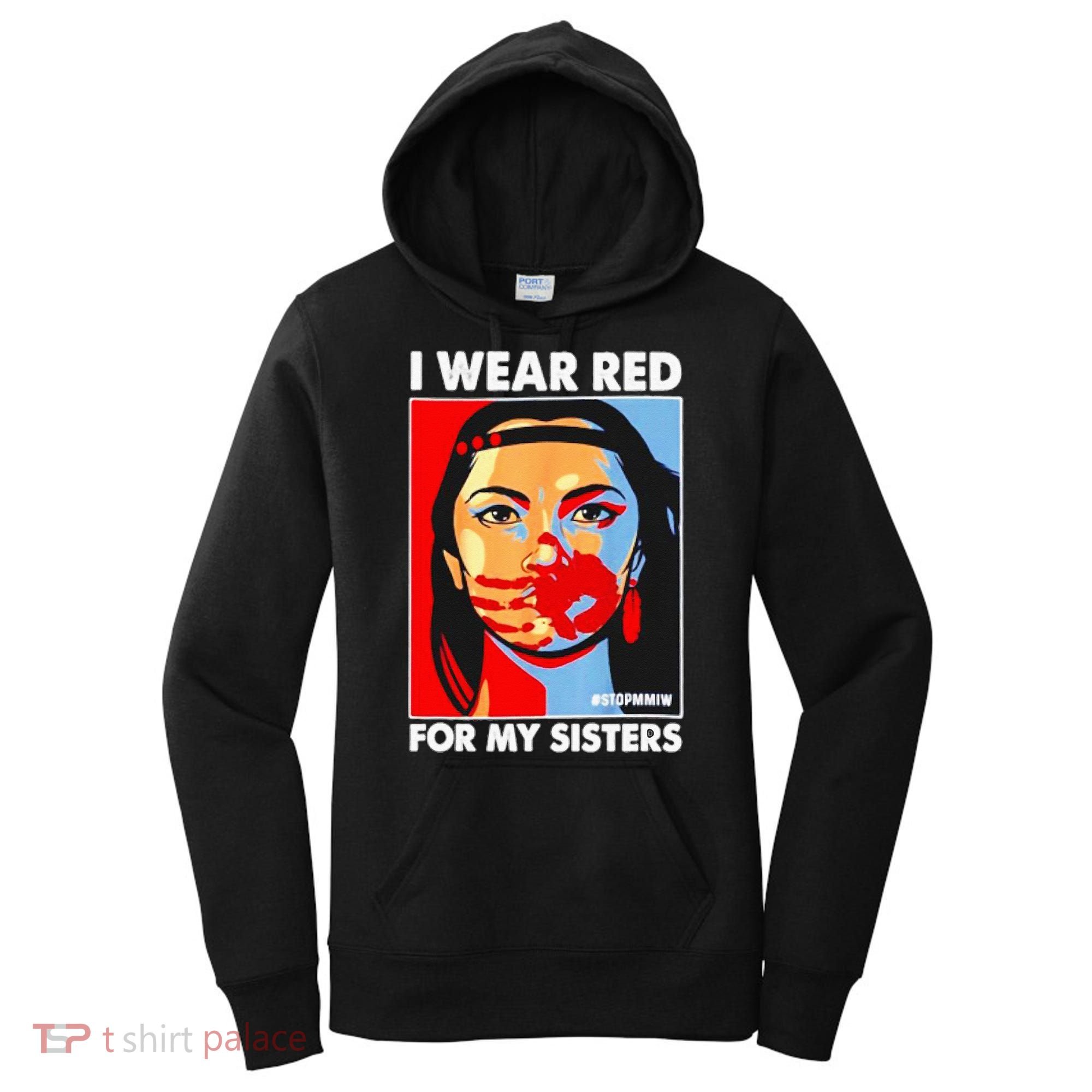I Wear Red For My Sister Native American Stop MMIW Women's Hoodie