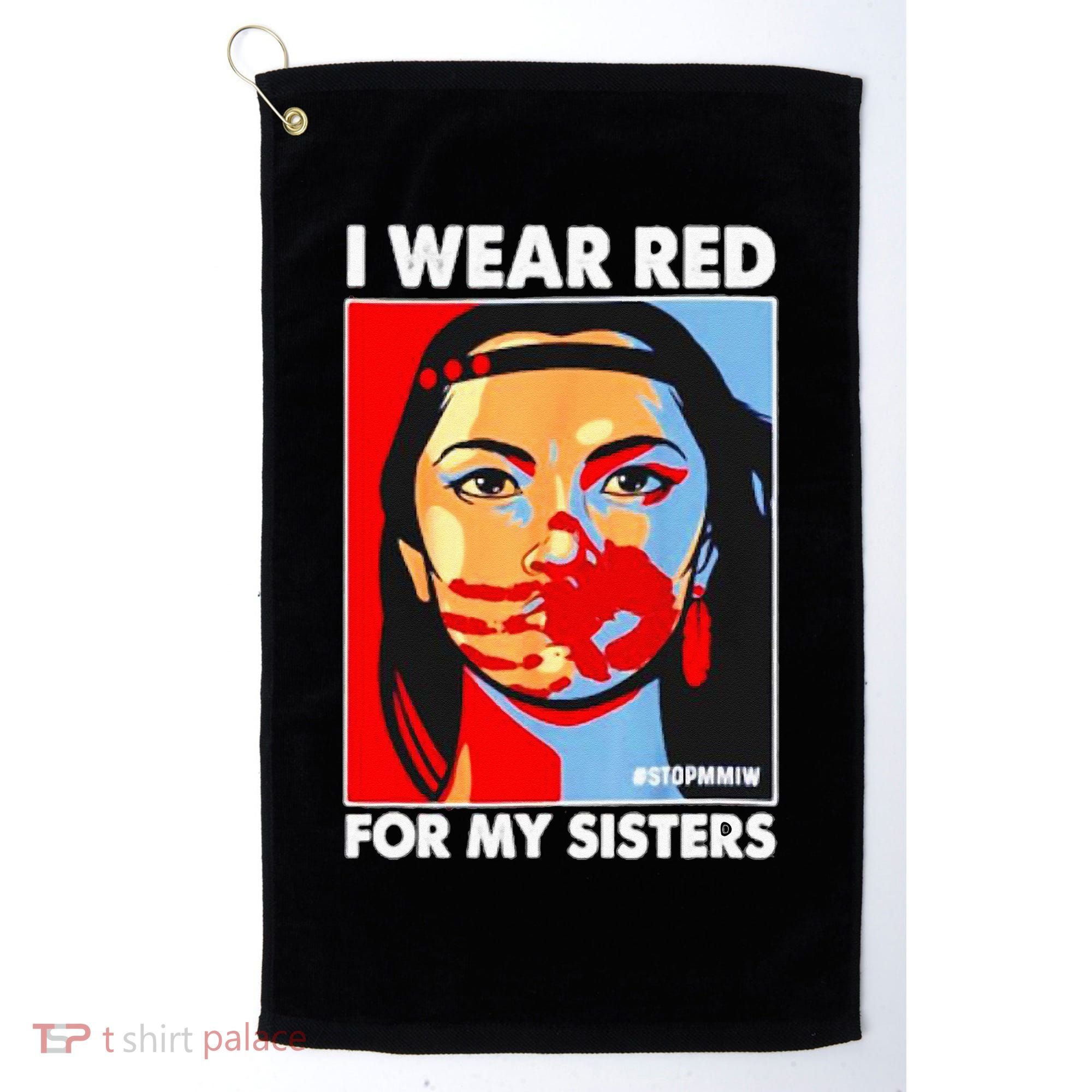 I Wear Red For My Sister Native American Stop MMIW Golf Towel