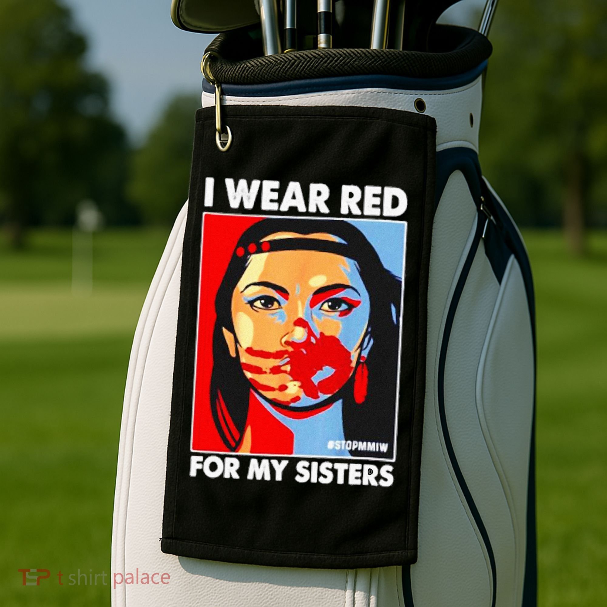 I Wear Red For My Sister Native American Stop MMIW Golf Towel