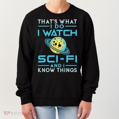 I Watch Scifi And I Know Things Women's Sweatshirt