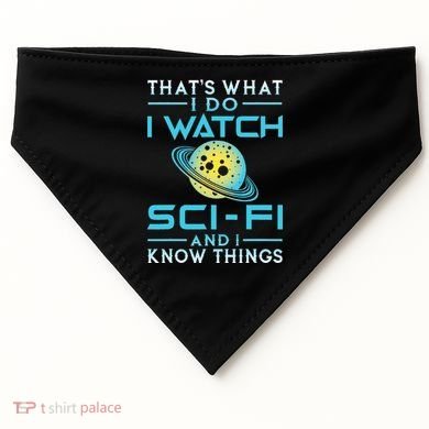 I Watch Scifi And I Know Things USA-Made Doggie Bandana