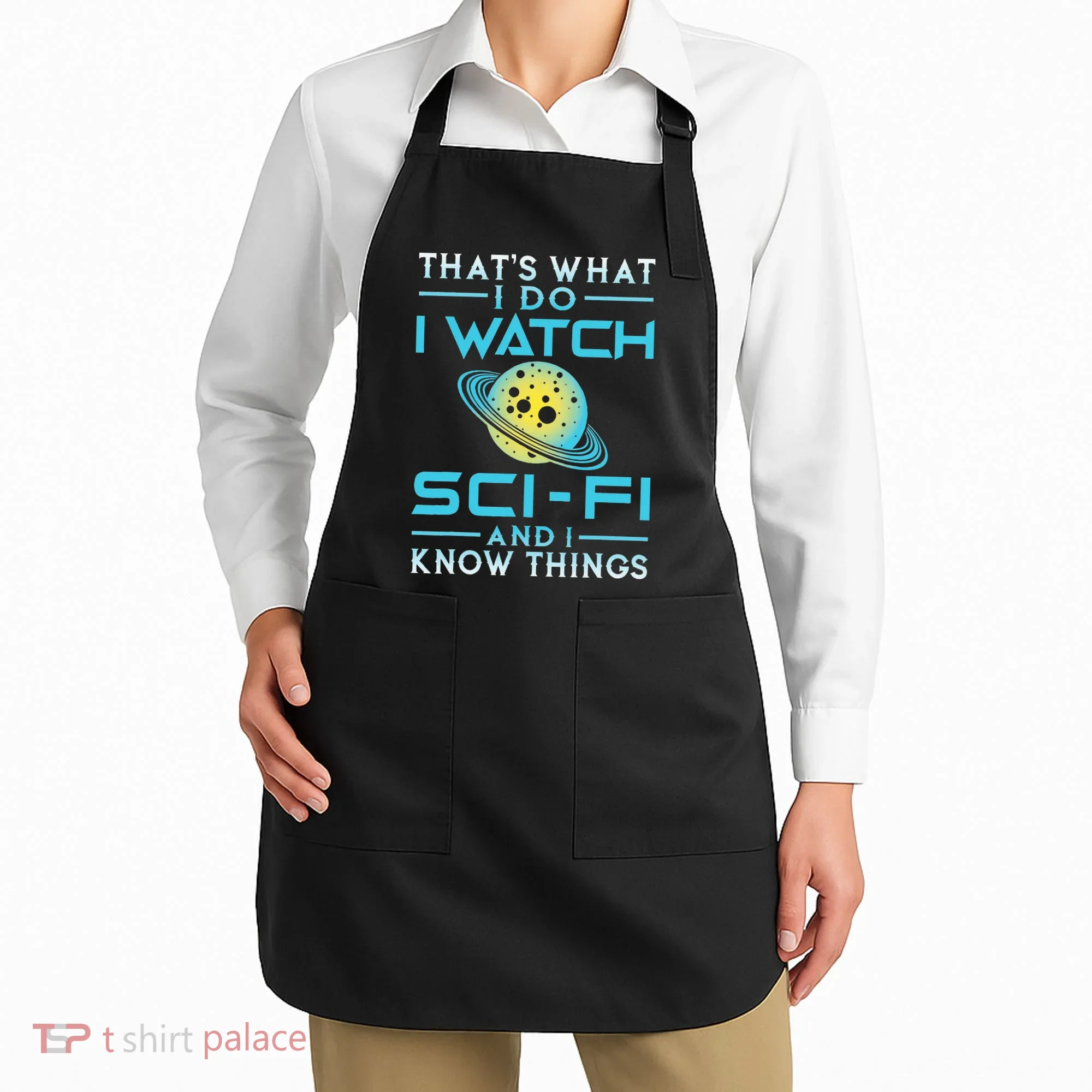 I Watch Scifi And I Know Things Apron