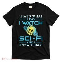 I Watch Scifi And I Know Things T-Shirt thumb 0