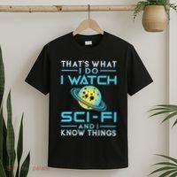 I Watch Scifi And I Know Things T-Shirt thumb 2