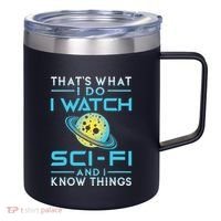 I Watch Scifi And I Know Things 12oz Stainless Steel Coffee Mug thumb 0