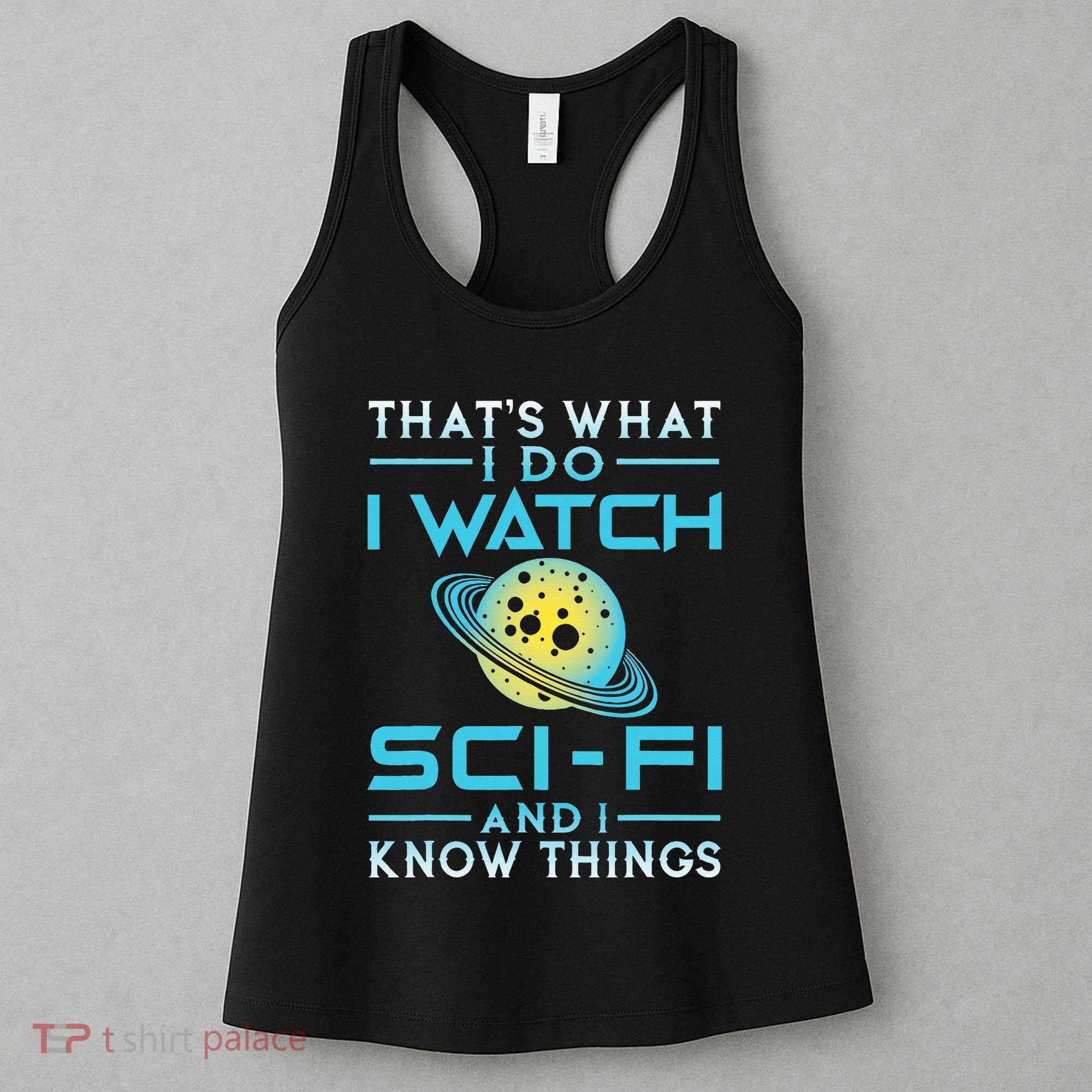 I Watch Scifi And I Know Things Women's Tank Top