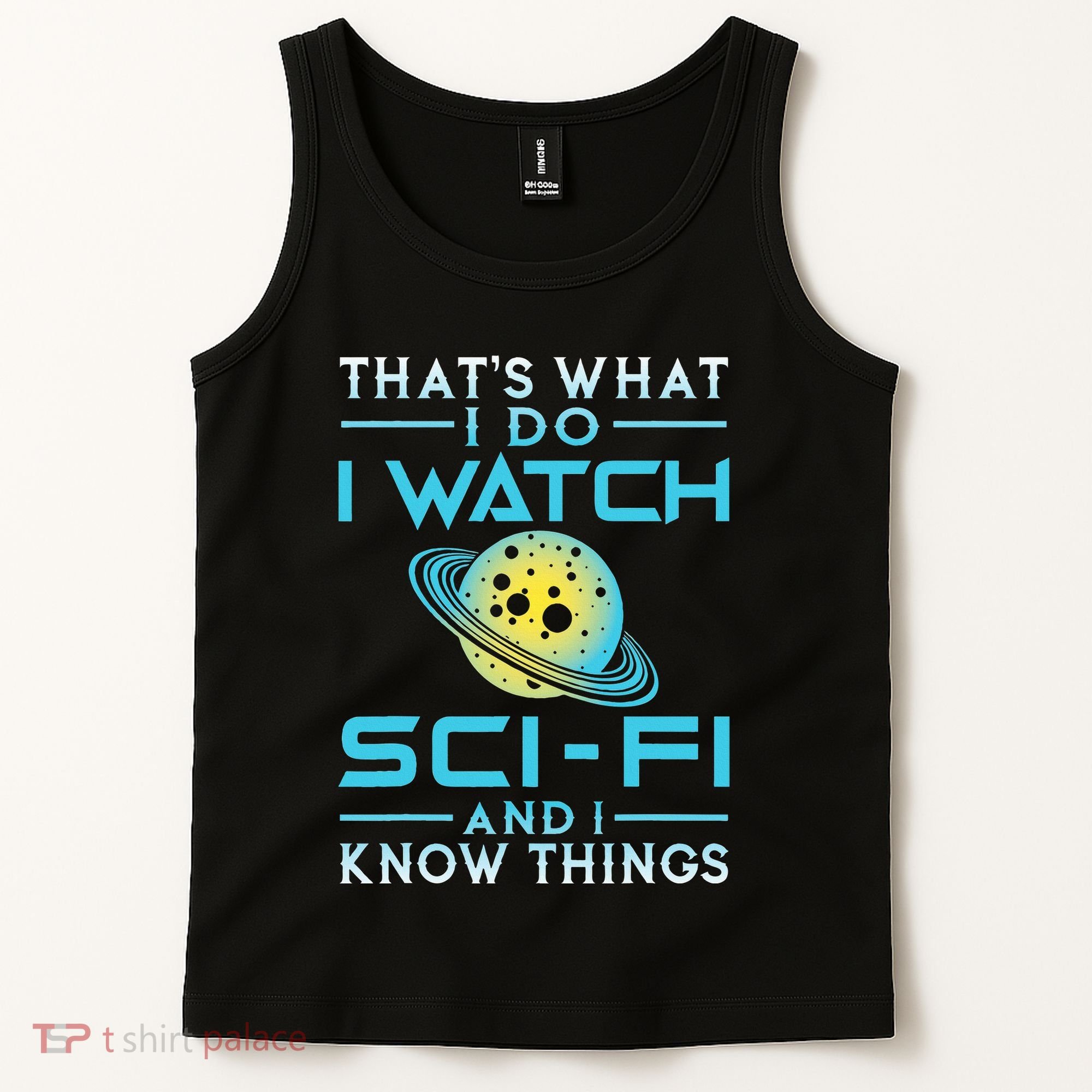 I Watch Scifi And I Know Things Tank Top