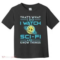 I Watch Scifi And I Know Things Toddler T-Shirt thumb 0