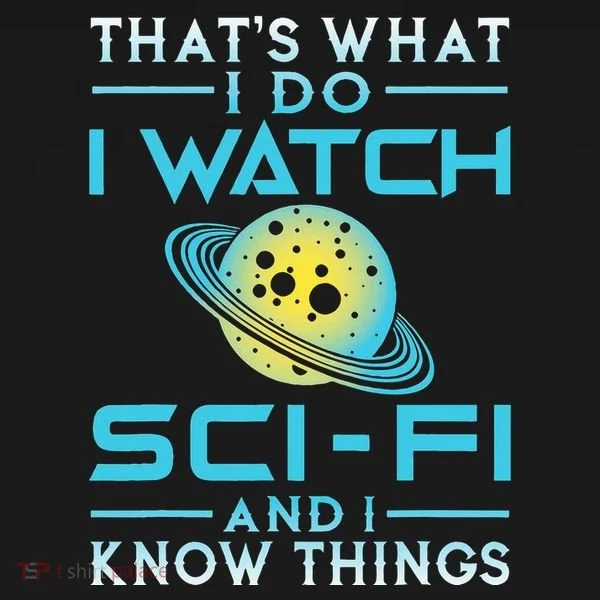 I Watch Scifi And I Know Things Women's T-Shirt