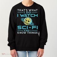 I Watch Sci Fi And I Know Things Funny Perfect Gift Women's Sweatshirt thumb 0
