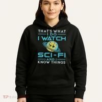 I Watch Sci Fi And I Know Things Funny Perfect Gift Hoodie thumb 5