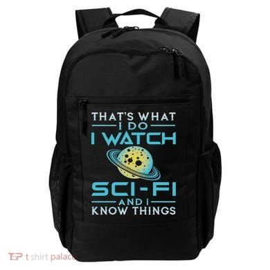I Watch Sci Fi And I Know Things Funny Perfect Gift Backpack