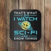 I Watch Sci Fi And I Know Things Funny Perfect Gift Coaster thumb 0