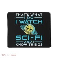 I Watch Sci Fi And I Know Things Funny Perfect Gift Mousepad thumb 0
