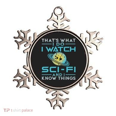 I Watch Sci Fi And I Know Things Funny Perfect Gift Ornament