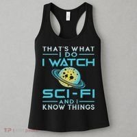 I Watch Sci Fi And I Know Things Funny Perfect Gift Women's Tank Top thumb 3